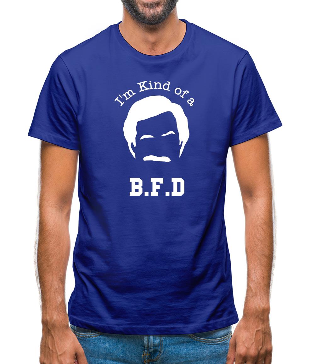 I'm kind of a BFD Mens T-Shirt