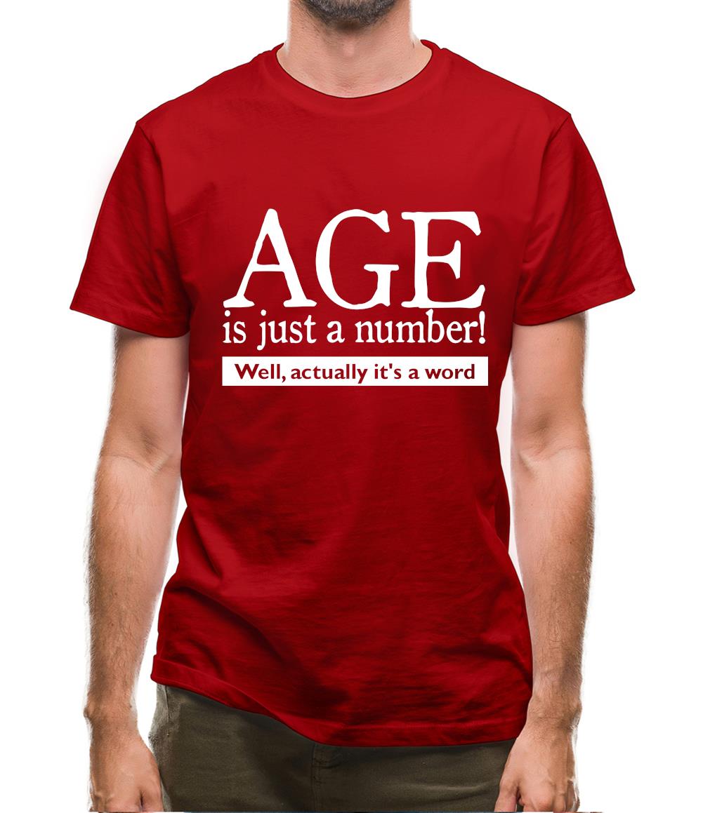 age is just a number- actually its a word Mens T-Shirt