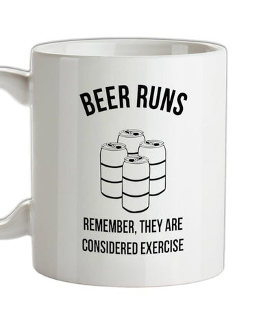 beer runs remember they are considered excercise Ceramic Mug
