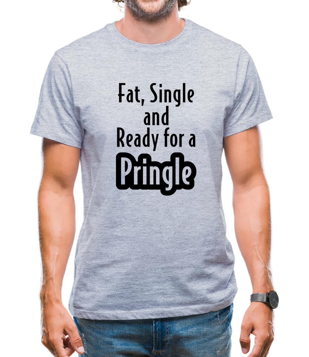 fat single and ready for a pringle Mens T-Shirt