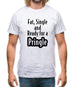 fat single and ready for a pringle Mens T-Shirt