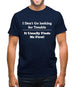 i don't go looking for trouble, it usually finds me first Mens T-Shirt