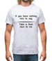 If you have nothing nice to say, take a seat next to me Mens T-Shirt