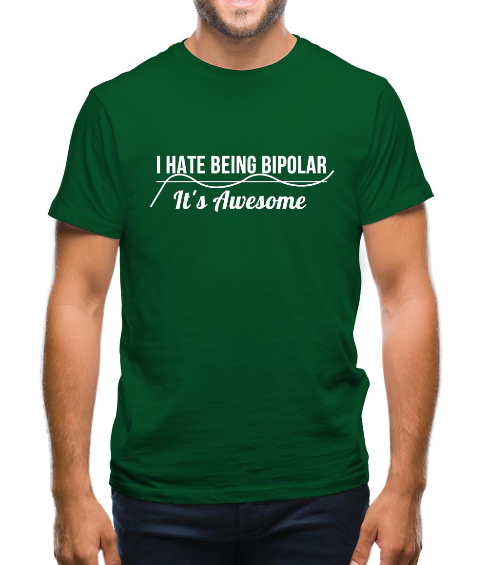 i hate being bipolar- it's awesome Mens T-Shirt