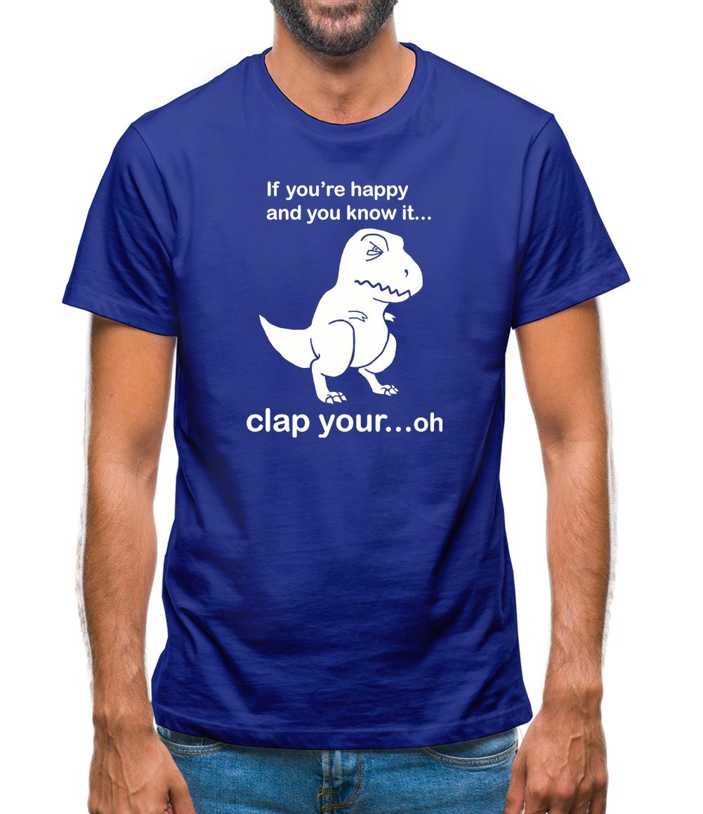 If You're Happy And You Know It Mens T-Shirt