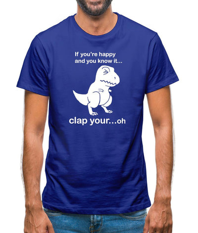 If You're Happy And You Know It Mens T-Shirt