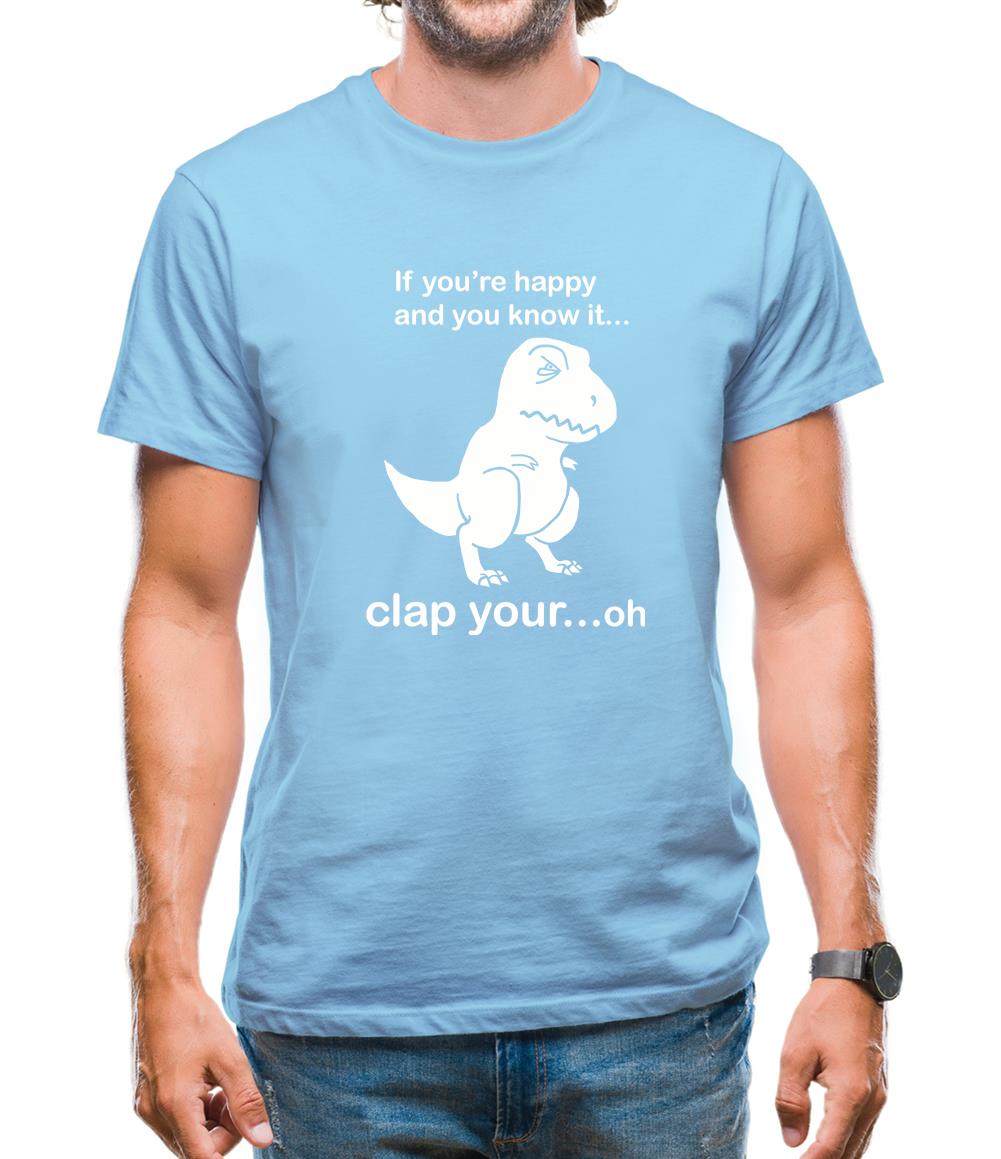 If You're Happy And You Know It Mens T-Shirt