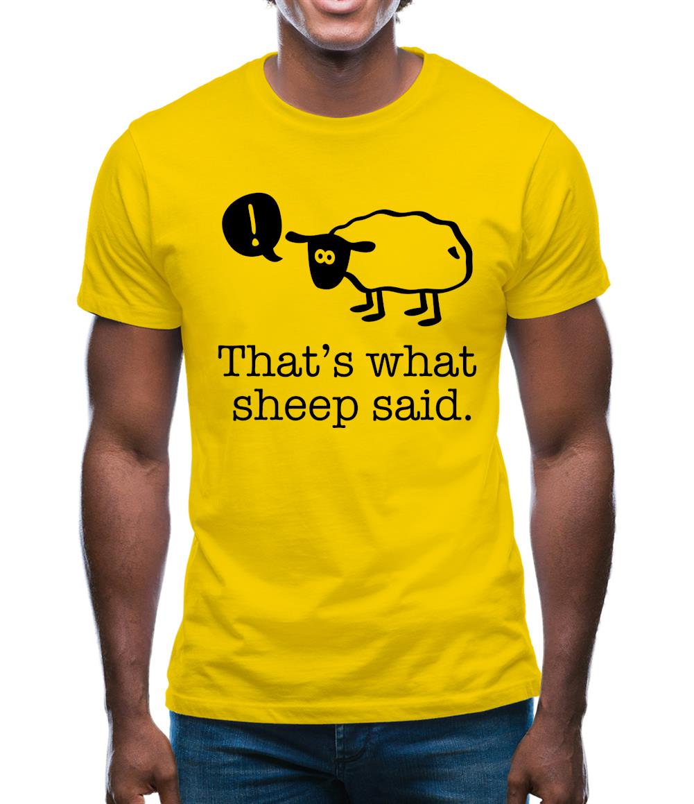 That's What Sheep Said Mens T-Shirt