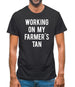 Working On My Farmer's Tan Mens T-Shirt