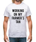 Working On My Farmer's Tan Mens T-Shirt