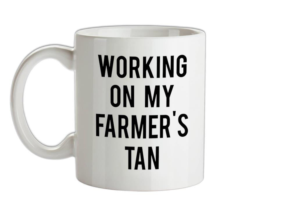 Working On My Farmer's Tan Ceramic Mug