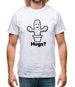 Hugs? Mens T-Shirt