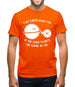 I Bet Earth Makes Fun Of The Other Planets For Having No life Mens T-Shirt