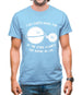 I Bet Earth Makes Fun Of The Other Planets For Having No life Mens T-Shirt