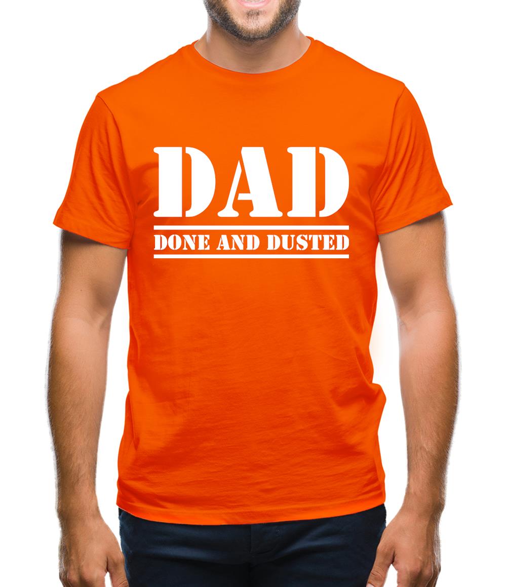 DAD- Done and Dusted Mens T-Shirt