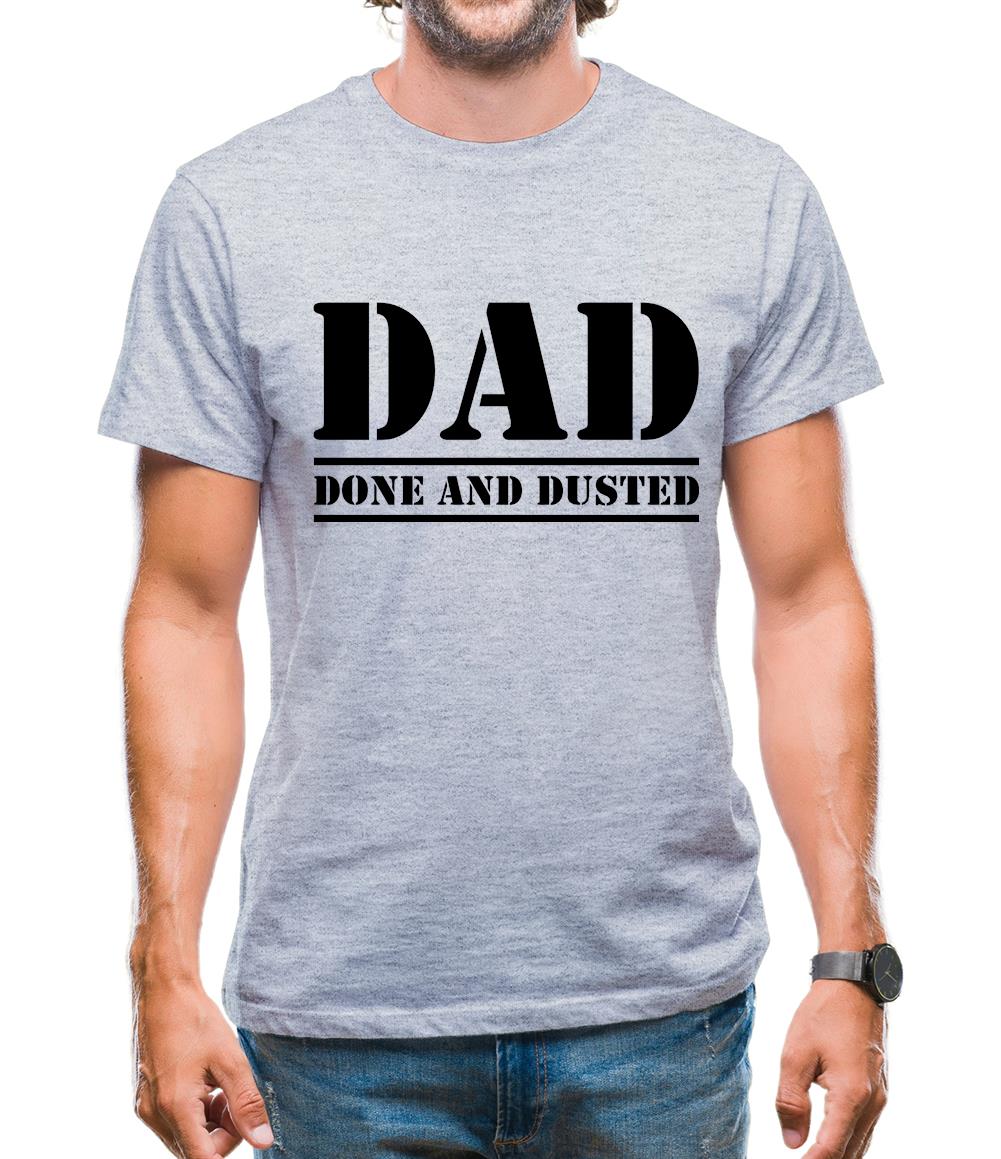 DAD- Done and Dusted Mens T-Shirt