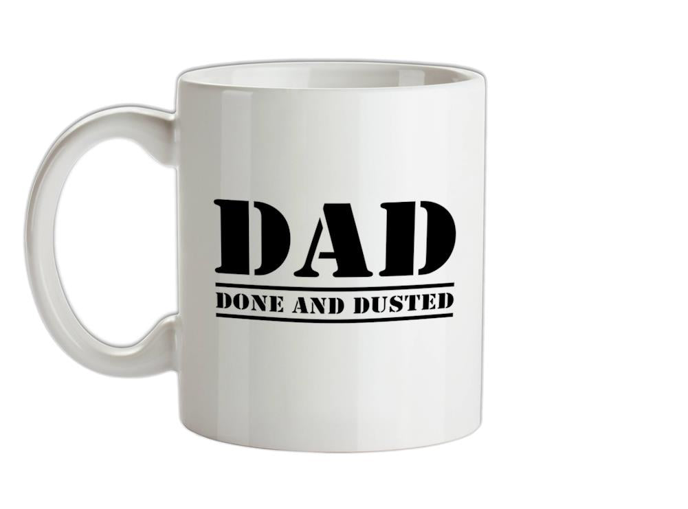 DAD- Done and Dusted Ceramic Mug