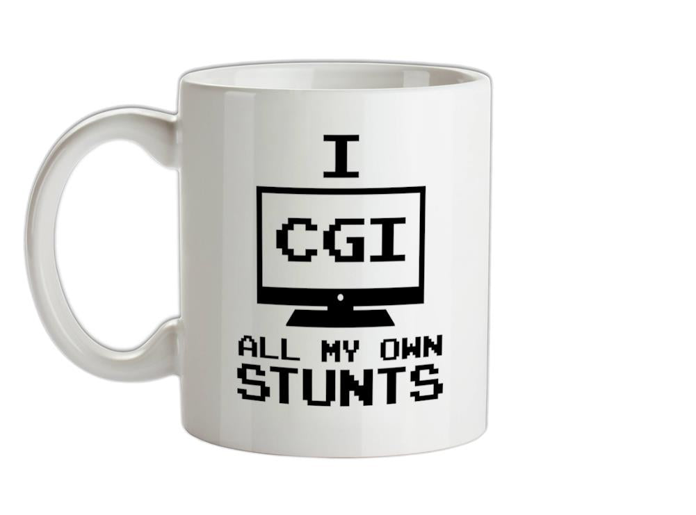 I CGI All My Own Stunts Ceramic Mug