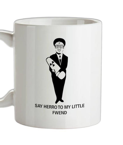 Say herro to my little fwend Ceramic Mug