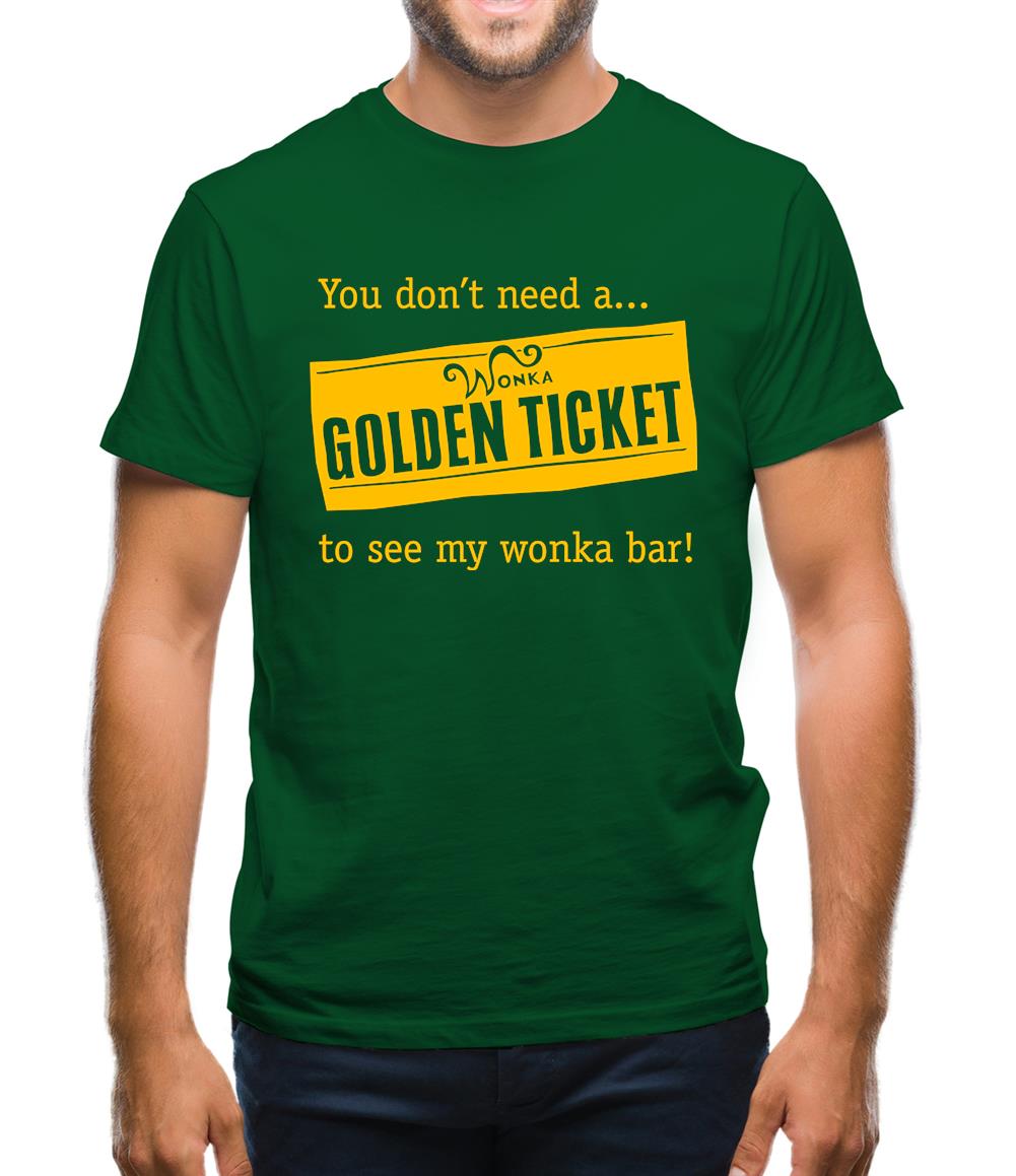You don't need a Golden ticket to see my wonka bar Mens T-Shirt
