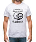 Why have a six pack when you can have a barrel Mens T-Shirt