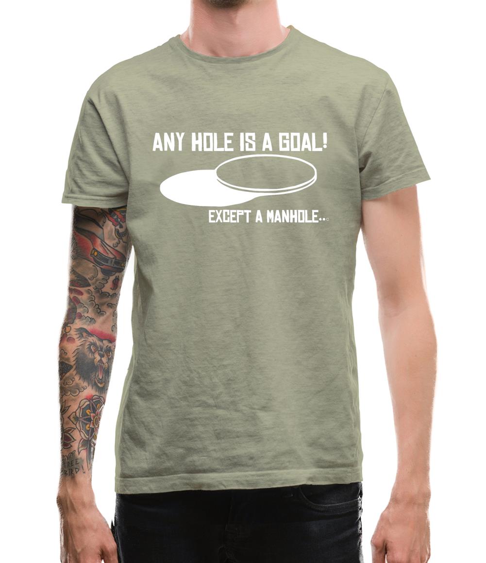 Any Hole is a Goal! Except a Manhole Mens T-Shirt