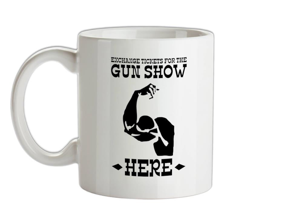 Exchange tickets for the gun show here Ceramic Mug