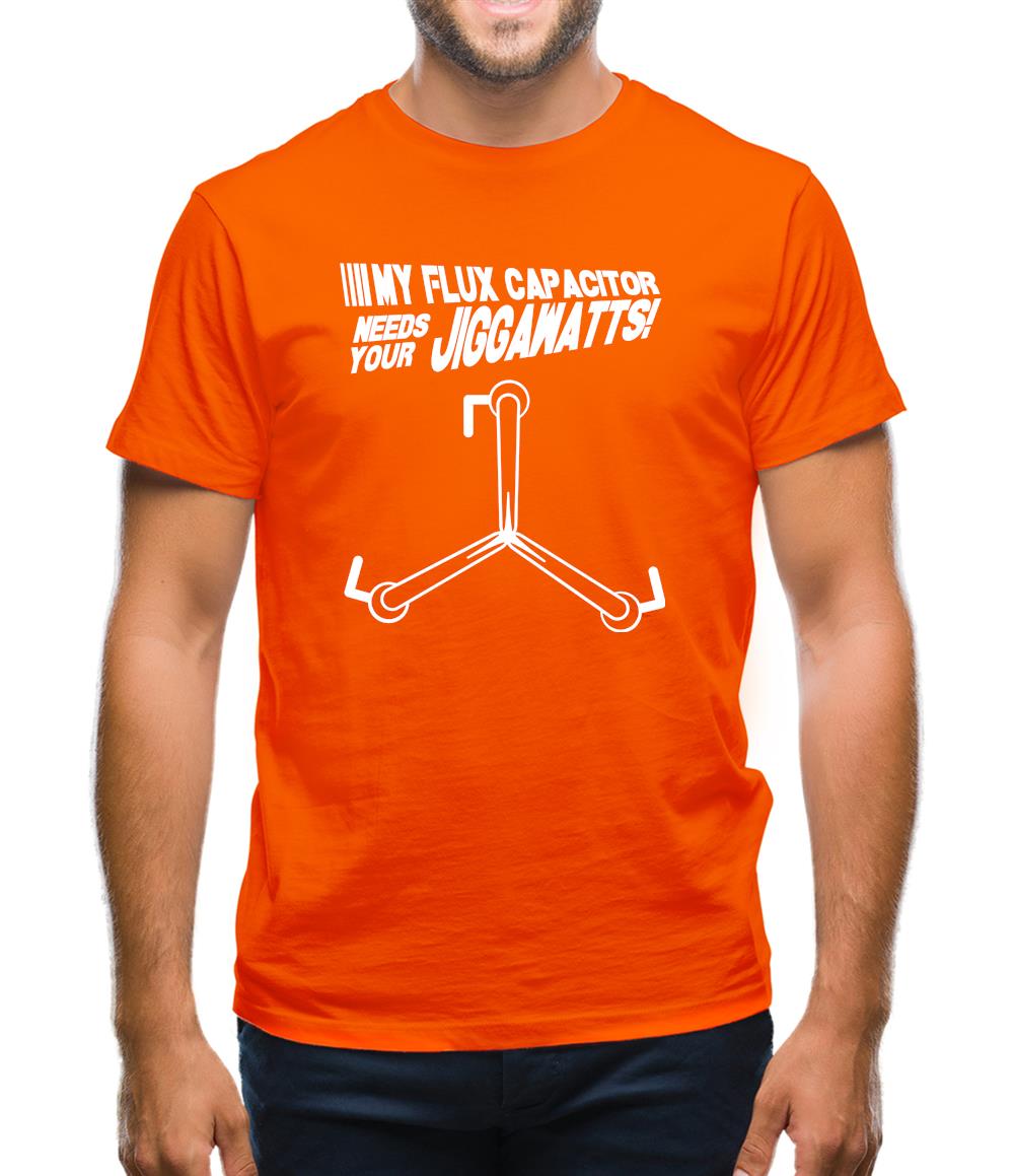 My Flux Capacitor Needs Your Jiggawatts Mens T-Shirt
