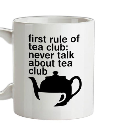 First Rule Of Tea Club Ceramic Mug