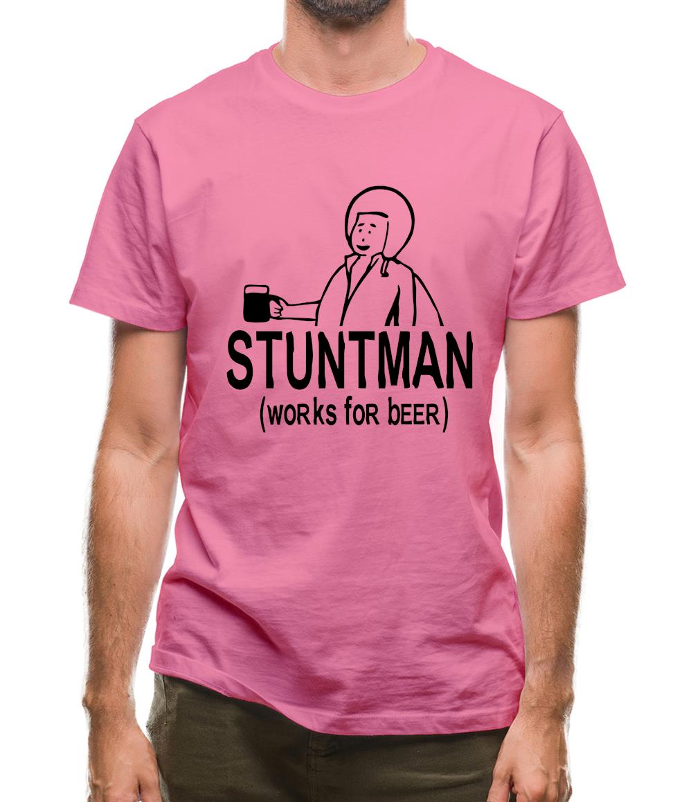 Stuntman Works For Beer Mens T-Shirt