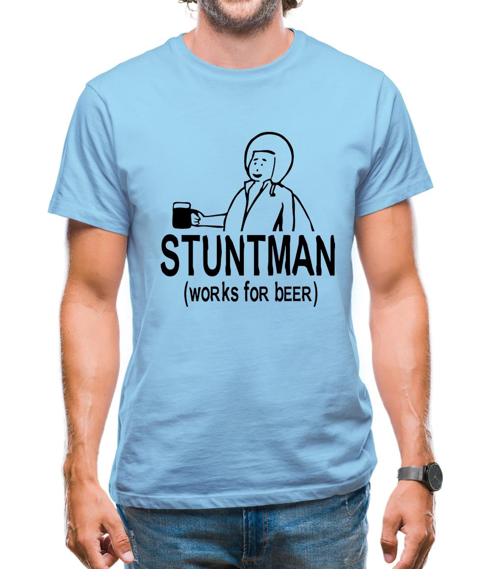 Stuntman Works For Beer Mens T-Shirt