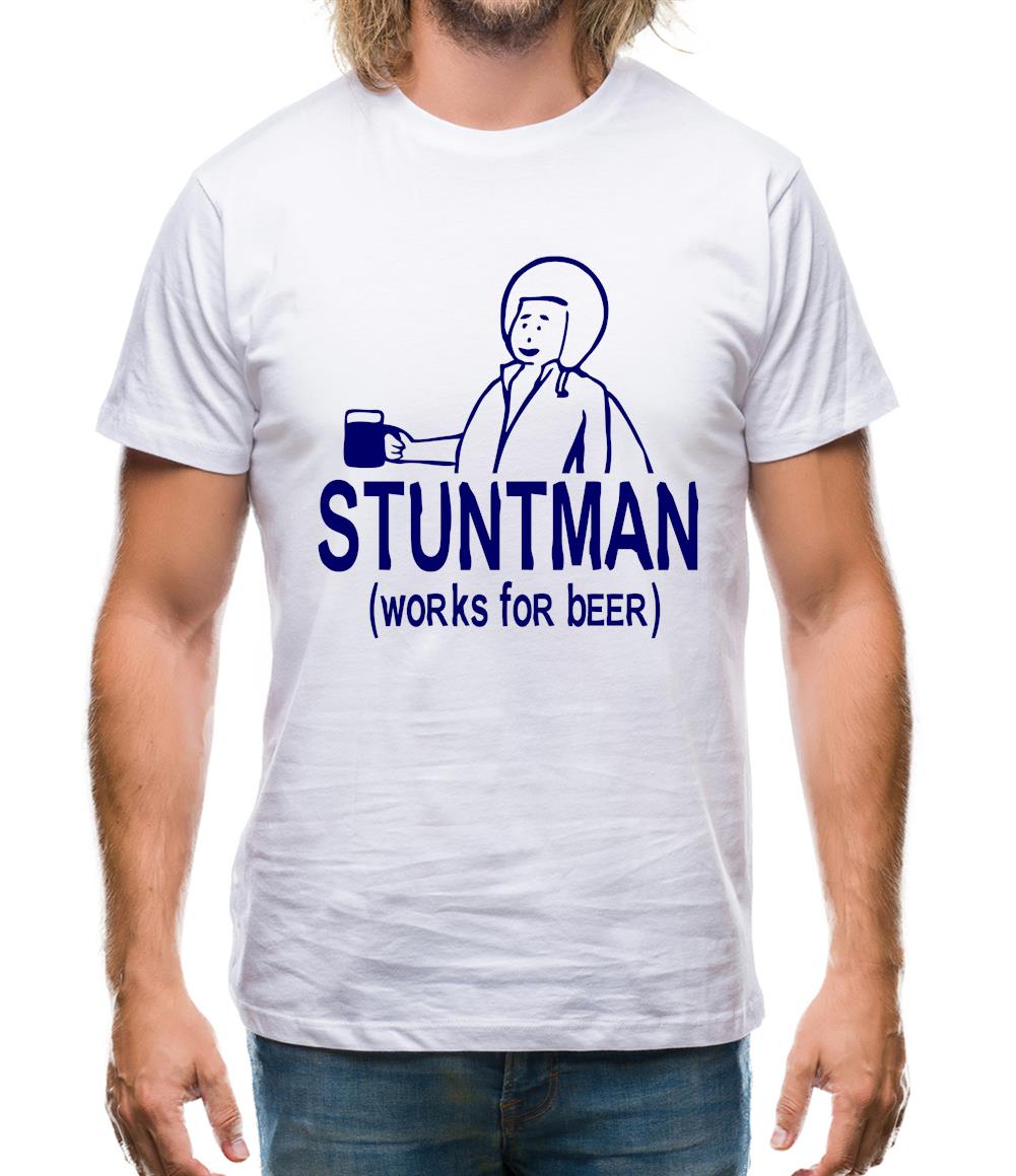 Stuntman Works For Beer Mens T-Shirt