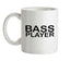 Bass player Ceramic Mug