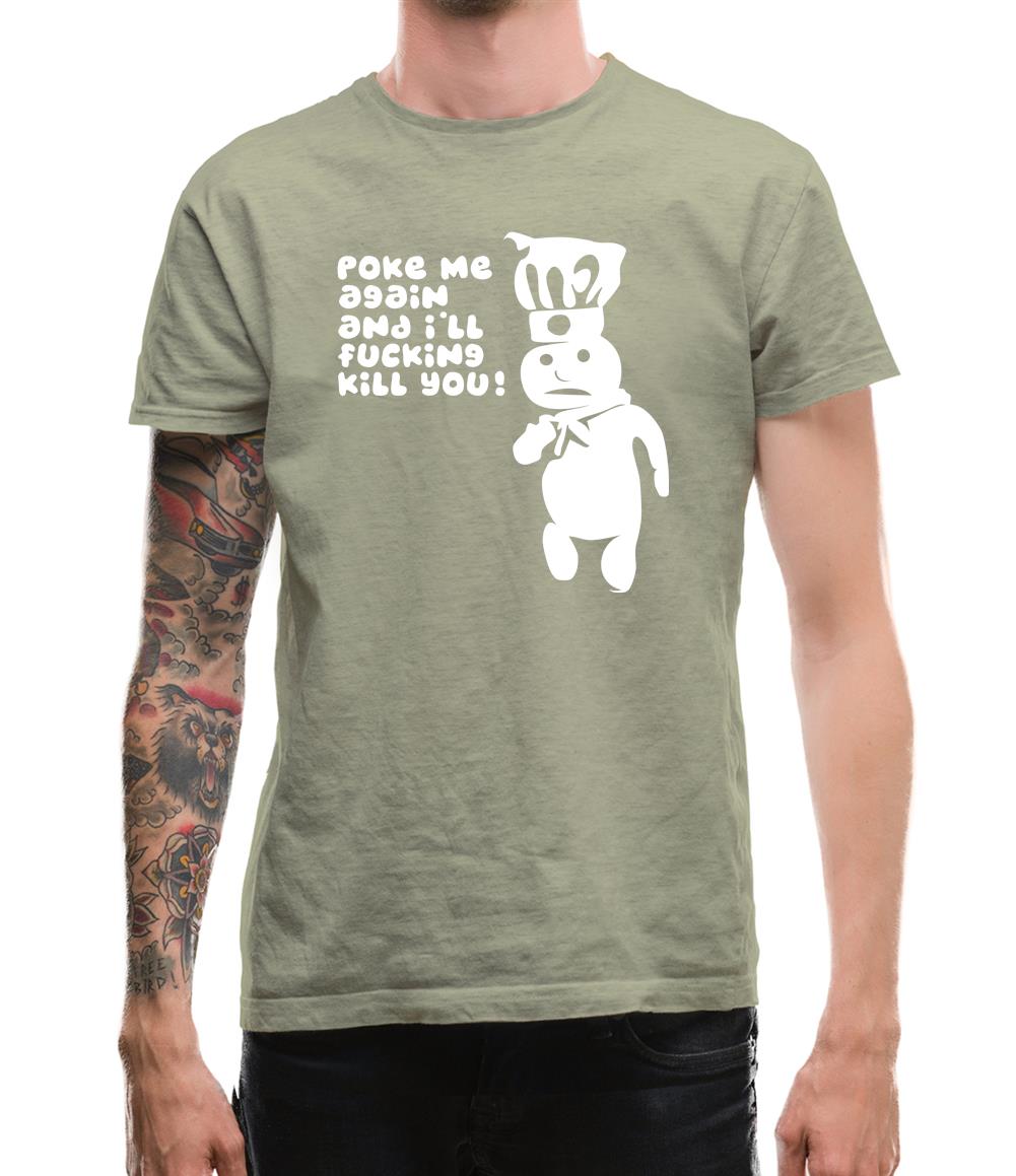 Poke me again and I'll f**king kill you! Mens T-Shirt