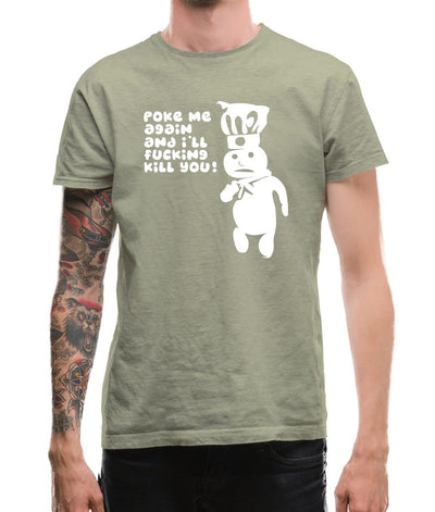 Poke me again and I'll f**king kill you! Mens T-Shirt