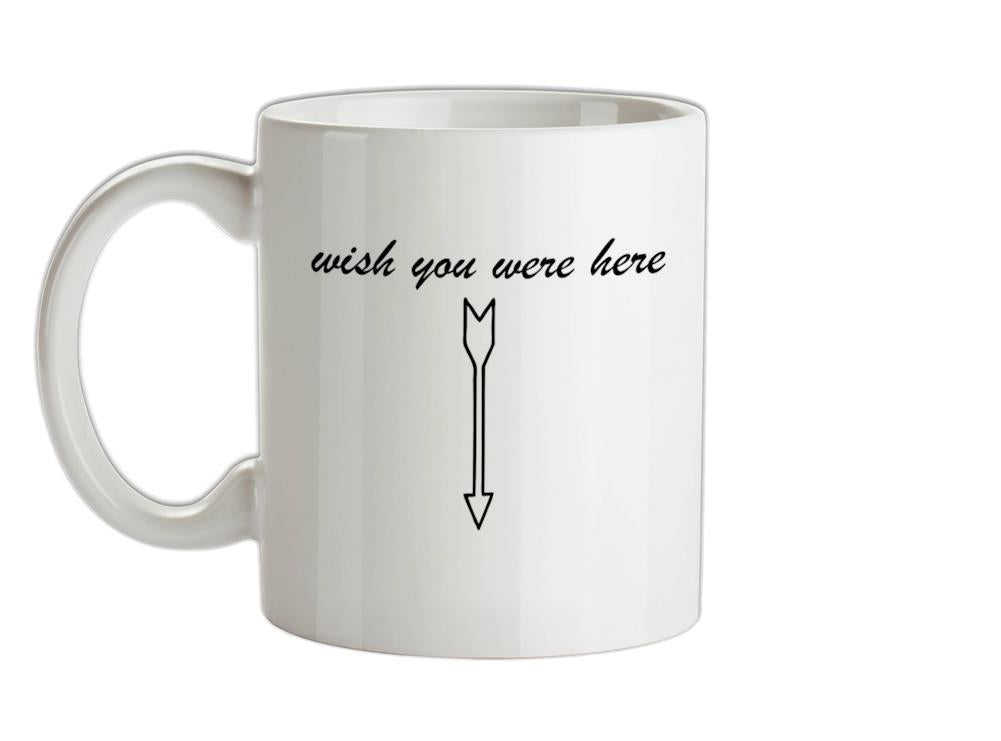 Wish You Were Here Ceramic Mug