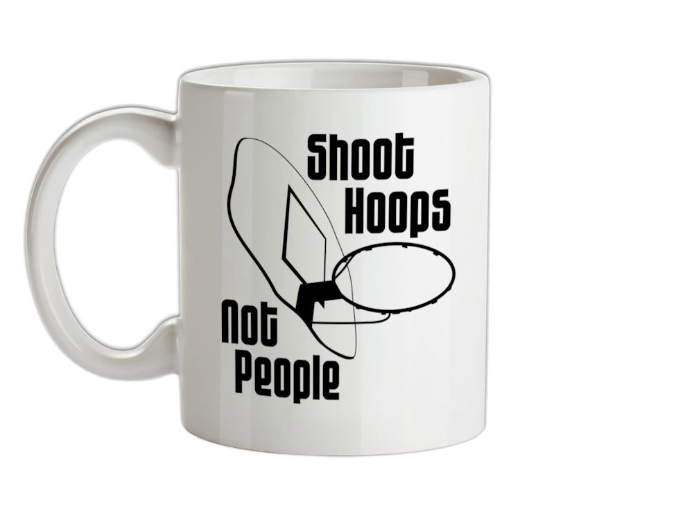 Shoot hoops not people Ceramic Mug