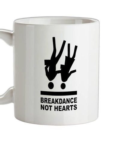 Breakdance, Not Hearts Ceramic Mug