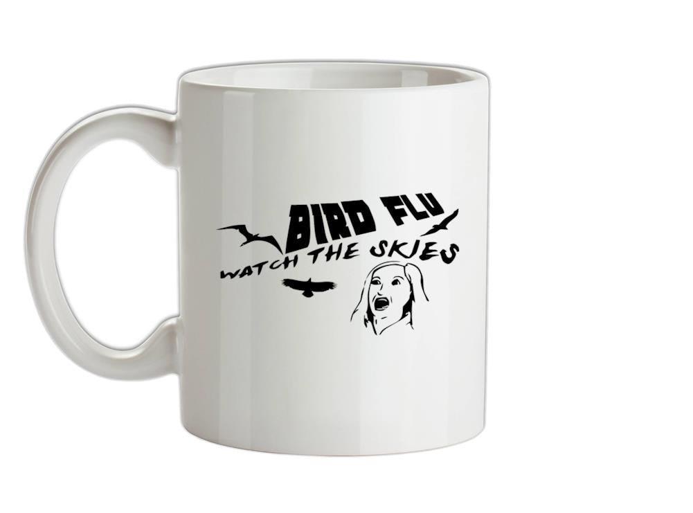 Bird Flu, watch the skies Ceramic Mug
