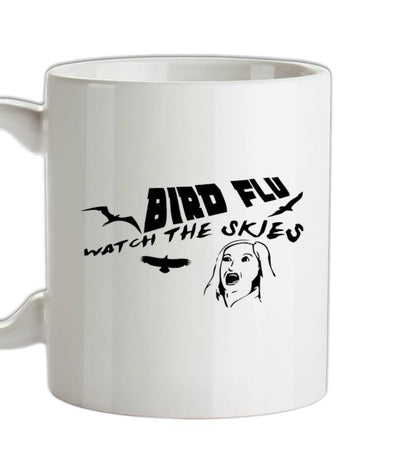 Bird Flu, watch the skies Ceramic Mug