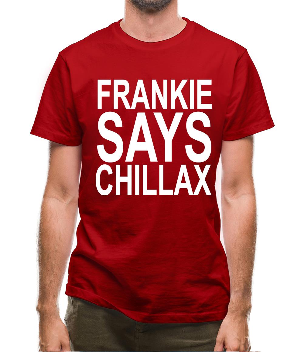 Frankie Says Chillax Mens T-Shirt