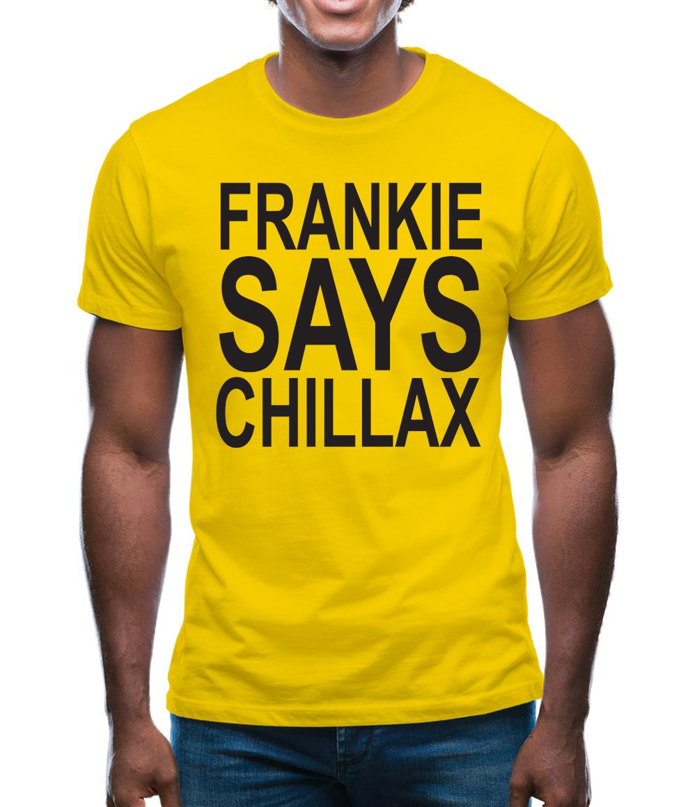 Frankie Says Chillax Mens T-Shirt