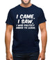 I Came I Saw I Was Politely Asked To Leave Mens T-Shirt