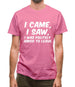 I Came I Saw I Was Politely Asked To Leave Mens T-Shirt