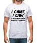 I Came I Saw I Was Politely Asked To Leave Mens T-Shirt