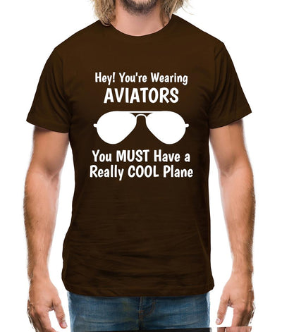 Hey! you're wearing aviators, you must have a really cool plane. Mens T-Shirt