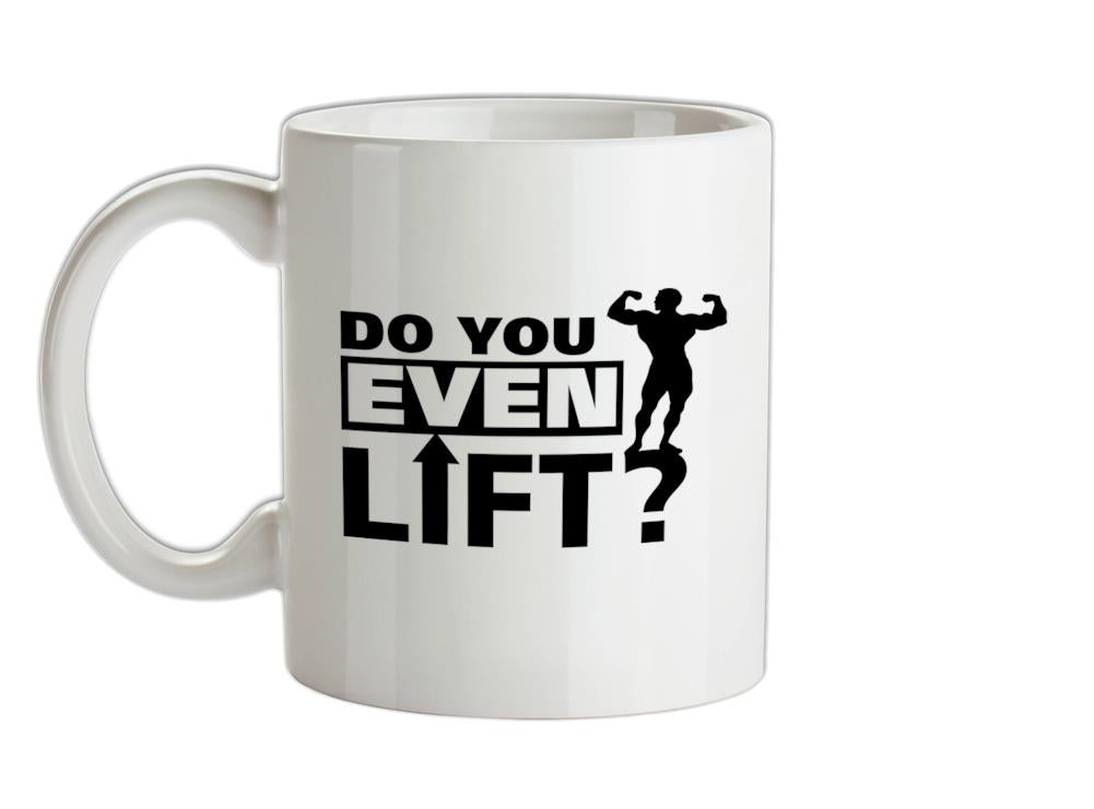 do you even lift Ceramic Mug