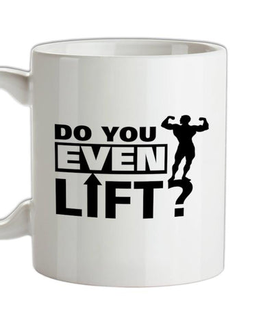 do you even lift Ceramic Mug