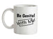 Be genital with me Ceramic Mug