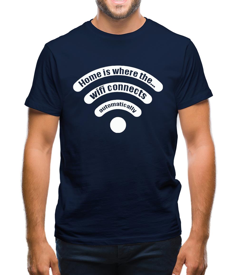 Home Is Where The... Wifi Connects Automatically Mens T-Shirt